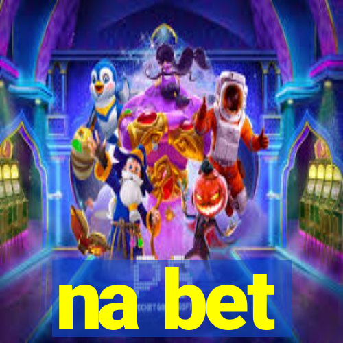 na bet